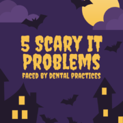 5 Scary IT Problems Faced by Dental Practices Blog Title Image